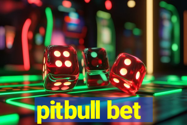 pitbull bet